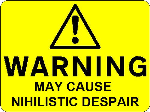 Warning Nihilistic Despair.png